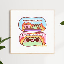 Load image into Gallery viewer, This Too Shall Pass But WTF Comic Art Print