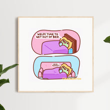 Load image into Gallery viewer, Time To Get Out Of Bed Comic Art Print
