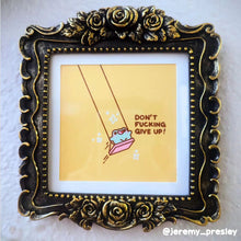 Load image into Gallery viewer, Don't Fucking Give Up Art Print