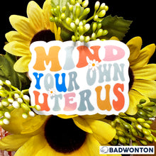 Load image into Gallery viewer, Retro Mind Your Own Uterus Sticker